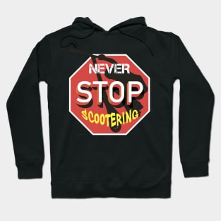 Never stop scootering Hoodie